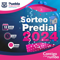 ALISTA AYUNTAMIENTO DE PUEBLA SORTEO PREDIAL 2024 PARA PREMIAR A CONTRIBUYENTES
